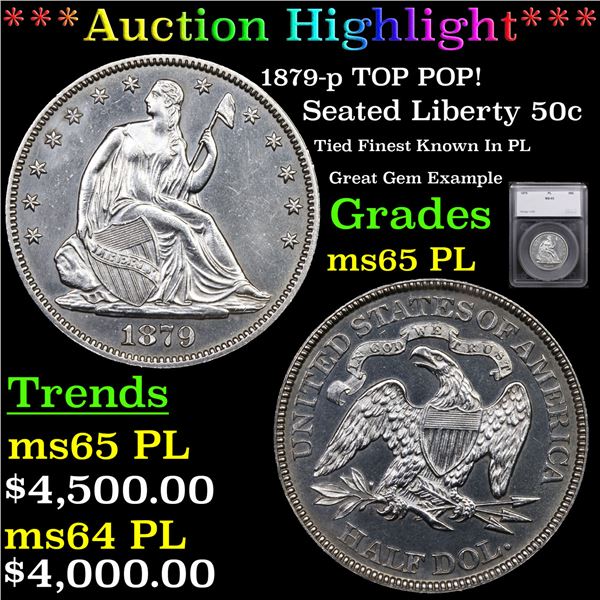 ***Auction Highlight*** 1879-p Seated Half Dollar TOP POP! 50c Graded ms65 PL By SEGS (fc)
