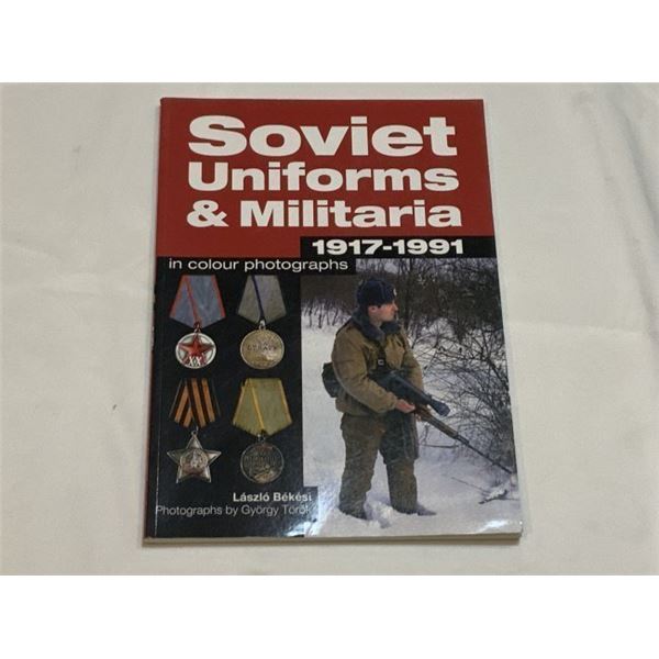 SOVIET UNIFORMS & MILITARIA 1917-1991 IN COLOR PHOTOS