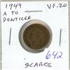 Image 1 : 1949 A to Denticle Small Cent. VF-20. Scarce.