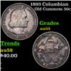 Image 1 : 1893 Columbian Old Commem Half Dollar 50c Grades Select AU