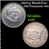 Image 1 : 1952-p Wash/Car Old Commem Half Dollar 50c Grades Select AU