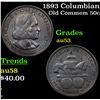 Image 1 : 1893 Columbian Old Commem Half Dollar 50c Grades Select AU