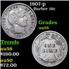 Image 1 : 1907-p Barber Dime 10c Grades Choice AU