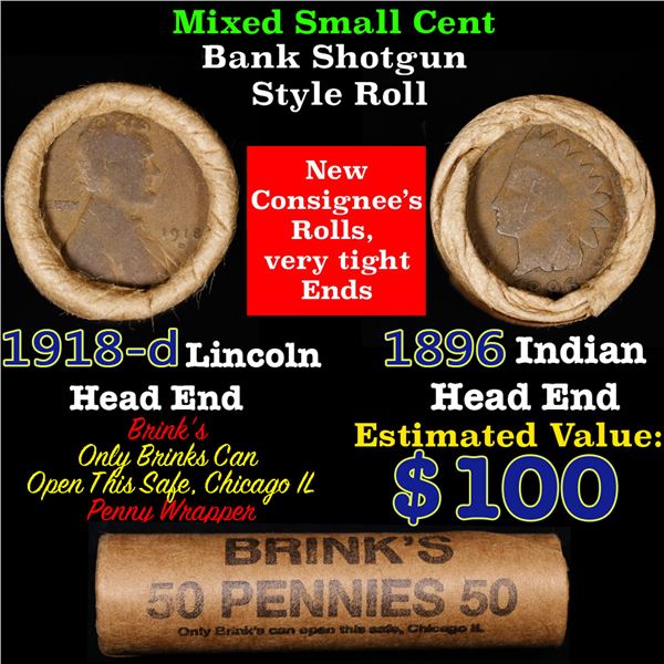 Mixed small cents 1c orig shotgun roll, 1918-d Wheat Cent, 1896 Indian Cent other end, Brinks Wrappe