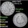 Image 1 : 1883 N/C Liberty Nickel 5c Grades Select Unc