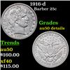 Image 1 : 1916-d Barber Quarter 25c Grades AU Details