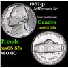 Image 1 : 1957-p Jefferson Nickel 5c Grades GEM 5fs