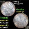 Image 1 : 1896-p Morgan Dollar $1 Grades Select Unc+ PL