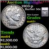 Image 1 : ***Auction Highlight*** 1903-p Barber Half Dollars 50c Graded ms63+ By SEGS (fc)