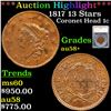 Image 1 : ***Auction Highlight*** 1817 13 Stars Coronet Head Large Cent 1c Graded au58+ By SEGS (fc)