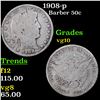 Image 1 : 1908-p Barber Half Dollars 50c Grades vg+