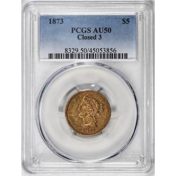 1873 Closed 3 $5 Liberty Head Half Eagle Gold Coin PCGS AU50