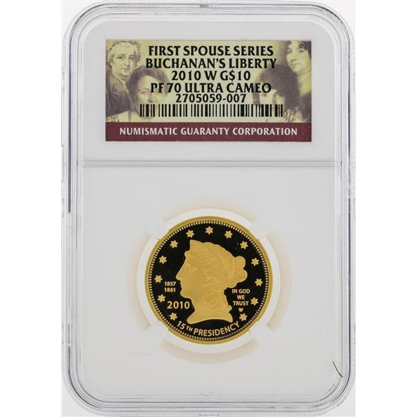 2010 W $10 First Spouse Series Buchanans Liberty Gold Coin NGC PF70 Ultra Cameo