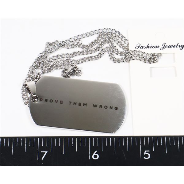 NEW STAINLESS STEEL DOG TAG WITH MESSAGE PROVE