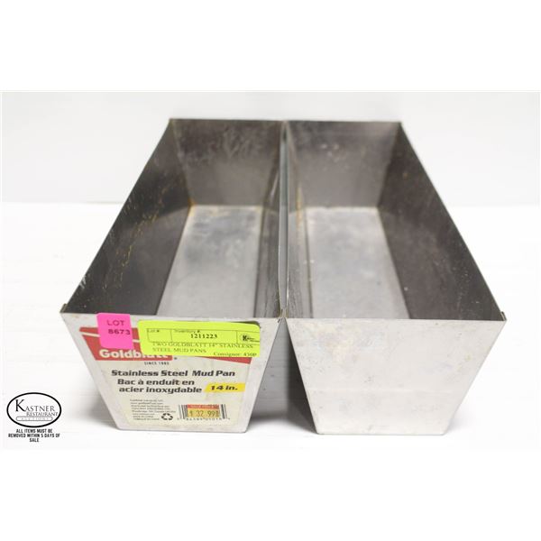 TWO GOLDBLATT 14" STAINLESS STEEL MUD PANS