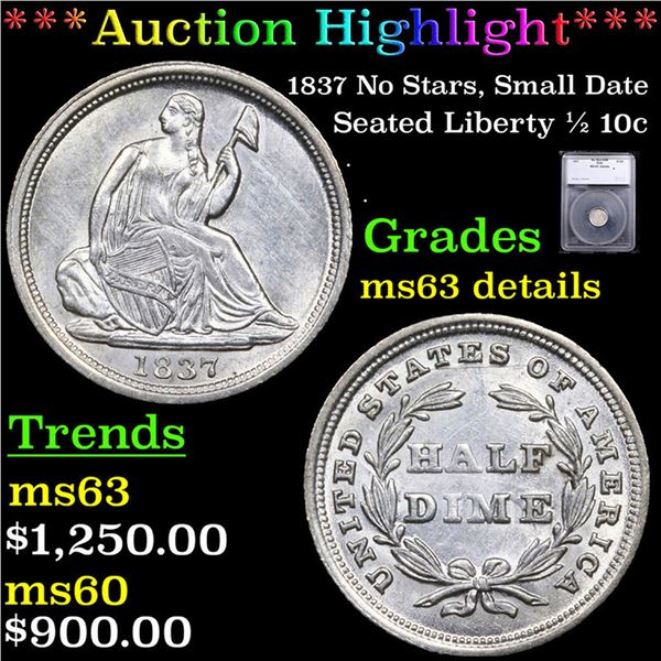 ***Auction Highlight*** 1837 No Stars, Small Date Seated Liberty Half Dime 1/2 10c Graded ms63 detai