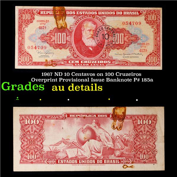 1967 ND 10 Centavos on 100 Cruzeiros Overprint Provisional Issue Banknote P# 185a Grades AU Details