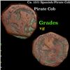 Image 1 : Ca. 1571 Spanish/Pirate Cob Grades VG