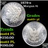 Image 1 : 1879-s Morgan Dollar $1 Grades Select Unc+ PL