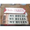 Image 1 : My House My Rules and To The Party Signs (3)
