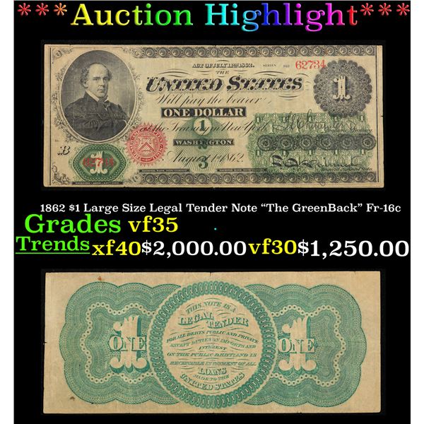 ***Auction Highlight*** 1862 $1 Large Size Legal Tender Note "The GreenBack" Fr-16c Grades vf++ (fc)