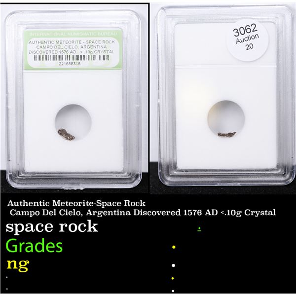 Authentic Meteorite-Space Rock Campo Del Cielo, Argentina Discovered 1576 AD <.10g Crystal Graded By