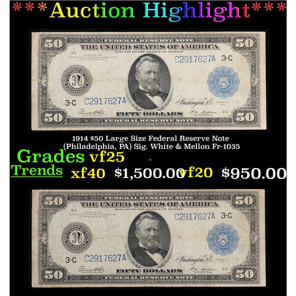 ***Auction Highlight*** 1914 $50 Large Size Federal Reserve Note (Philadelphia, PA) Sig. White & Mel