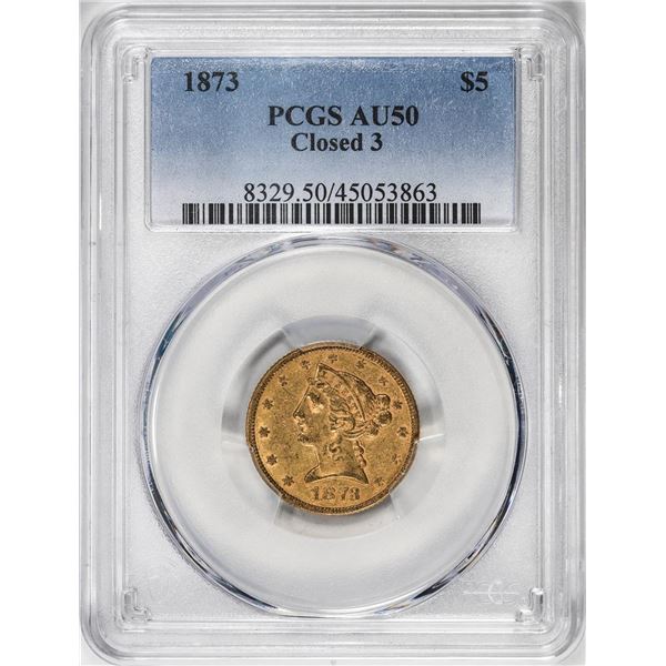 1873 Closed 3 $5 Liberty Head Half Eagle Gold Coin PCGS AU50