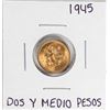 Image 1 : 1945 Mexico Dos Y Medio Pesos Gold Coin