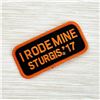 I RODE MINE STURGIS ’17 - BIKER RALLY PATCH - NEW