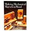 Image 1 : MAKING MECHANICAL MARVELS IN WOOD WOODCRAFT