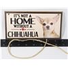 Image 1 : NEW "IT'S NOT A HOME WITHOUT A CHIHUAHUA" WOODEN