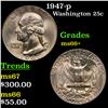 Image 1 : 1947-p Washington Quarter 25c Grades GEM++ Unc