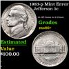Image 1 : 1983-p  Jefferson Nickel Mint Error 5c Grades GEM++ Unc