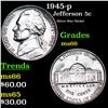 1945-p Jefferson Nickel 5c Grades GEM+ Unc