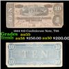 1864 $10 Confederate Note, T68 Grades Choice AU