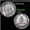 1909 Argentina 5 Centavos KM-34 Grades vf++