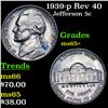 Image 1 : 1939-p Jefferson Nickel Rev 40 5c Grades GEM+ Unc
