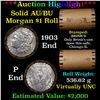 Image 1 : ***Auction Highlight***  AU/BU Slider Brinks Shotgun Morgan $1 Roll 1903 & P Ends Virtually UNC (fc)