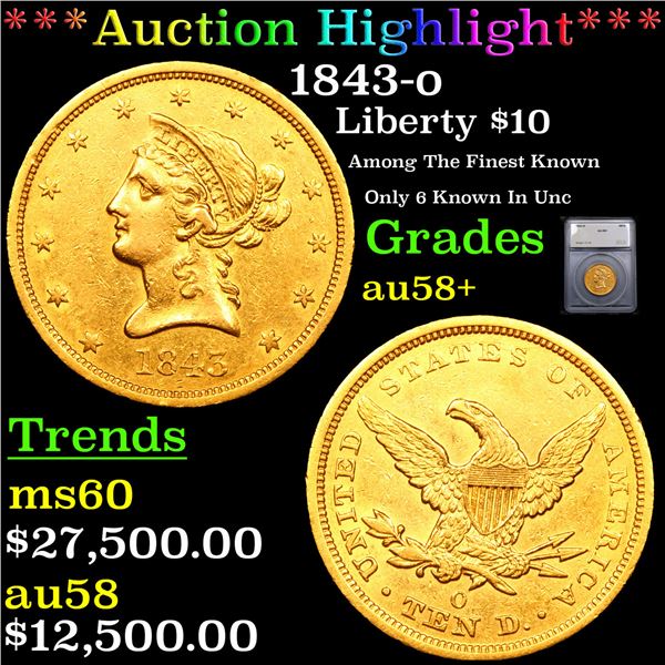 ***Auction Highlight*** 1843-o Gold Liberty Eagle $10 Graded au58+ By SEGS (fc)