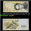 Image 1 : 2017 Venezuela 100 Bolivares Note P# 106 Grades Choice AU/BU Slider