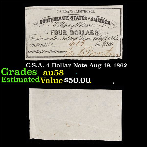 C.S.A. 4 Dollar Note Aug 19, 1862 Grades Choice AU/BU Slider