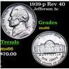 Image 1 : 1939-p Jefferson Nickel Rev 40 5c Grades GEM+ Unc