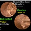 Image 1 : No date Lincoln Cent Mint Error 1c Grades GEM+ Unc RD