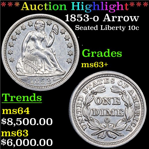***Auction Highlight*** 1853-o Arrow Seated Liberty Dime 10c Graded ms63+ BY SEGS (fc)