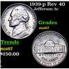 Image 1 : 1939-p Jefferson Nickel Rev 40 5c Grades GEM++ Unc