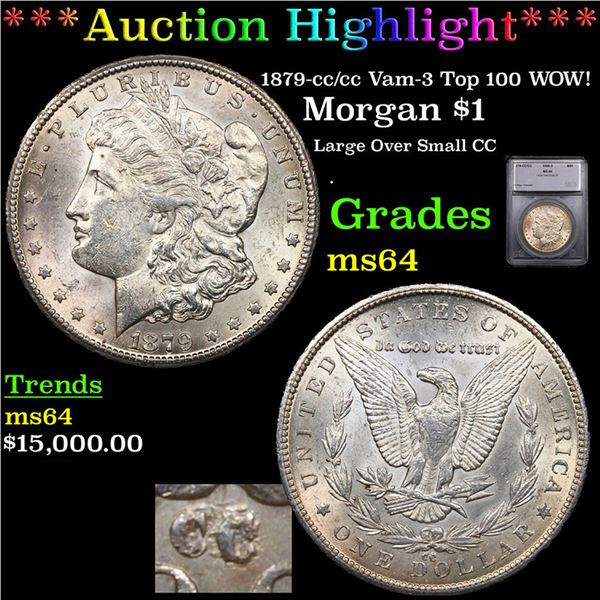 ***Auction Highlight*** 1879-cc/cc Morgan Dollar Vam-3 Top 100 WOW! $1 Graded ms64 BY SEGS (fc)