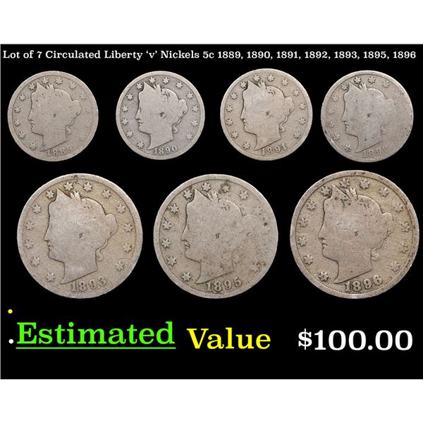 Lot of 7 Circulated Liberty 'v' Nickels 5c 1889, 1890, 1891, 1892, 1893, 1895, 1896 Liberty Nickel 5