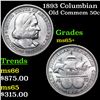 Image 1 : 1893 Columbian Old Commem Half Dollar 50c Grades GEM+ Unc