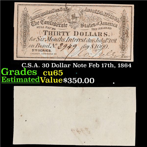 C.S.A. 30 Dollar Note Feb 17th, 1864 Grades Gem CU